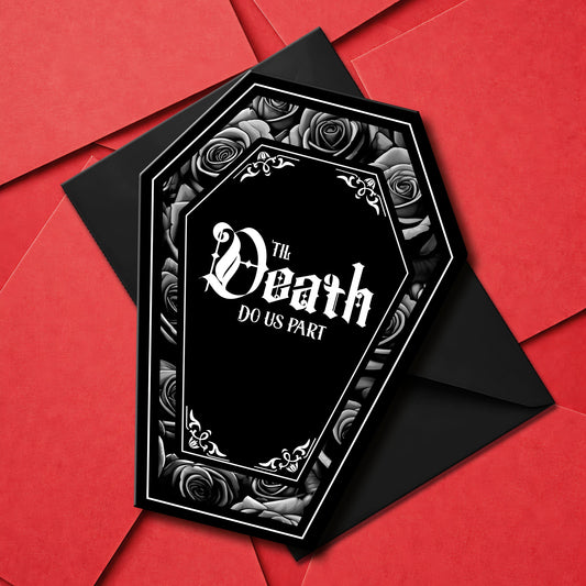 Coffin-shaped gothic wedding or anniversary card with the phrase "Til Death Do You Part" or "Til Death Do Us Part" on a black background, surrounded by monochrome roses. Subtle black and white rose inner print and a black envelope.