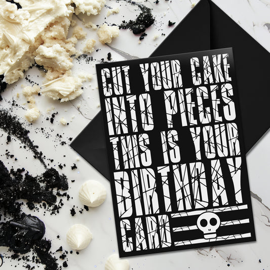 Glossy black birthday card with bold white text parodying Papa Roach lyrics: “Cut your cake into pieces, this is your birthday card.” Perfect for emo, punk, and alternative music fans. A5 size, blank inside, includes envelope.